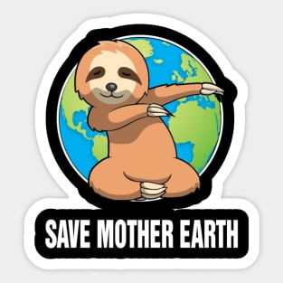 SAVE MOTHER EARTH Sticker